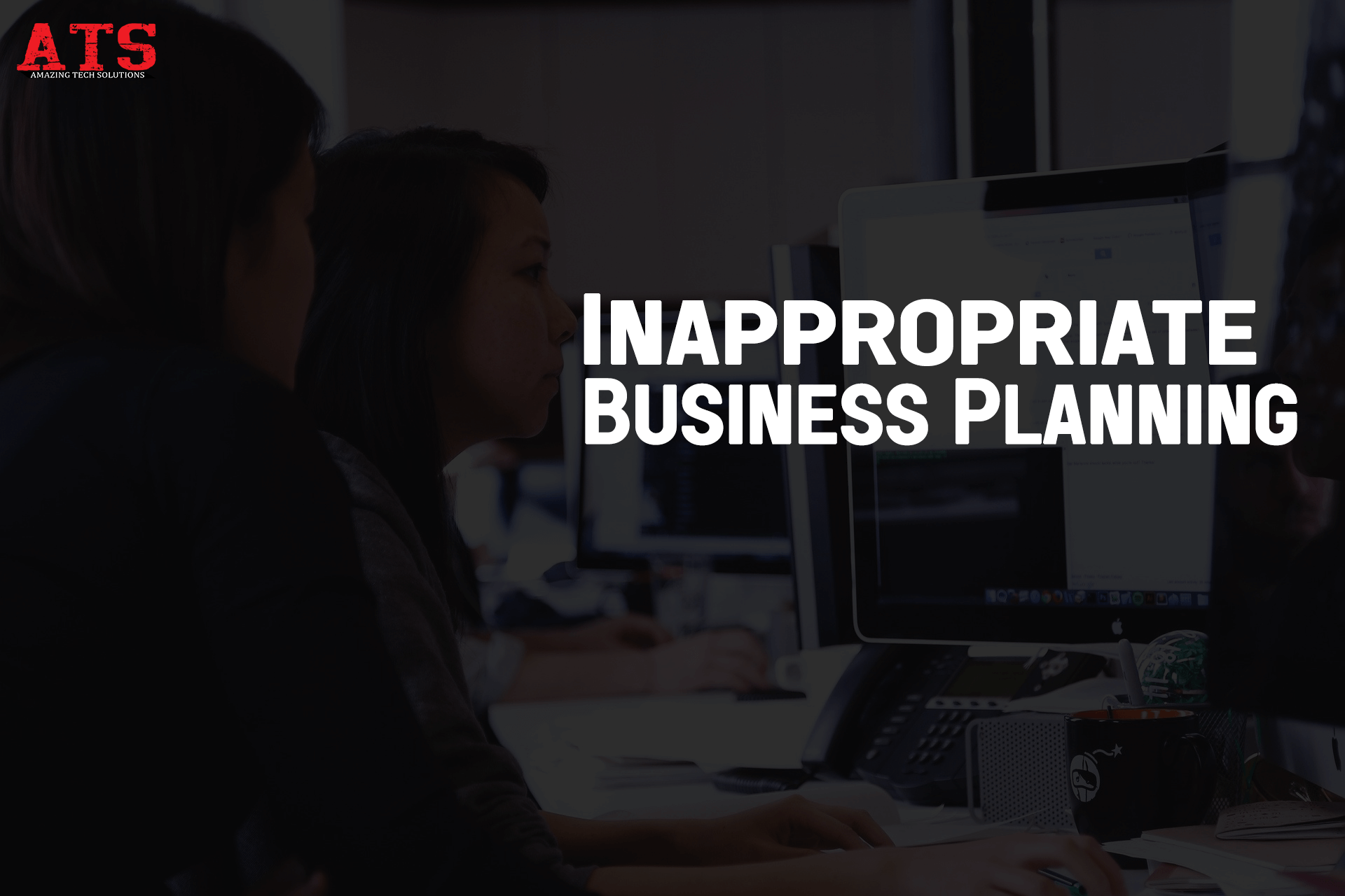 inappropriate business planning for small businesses
