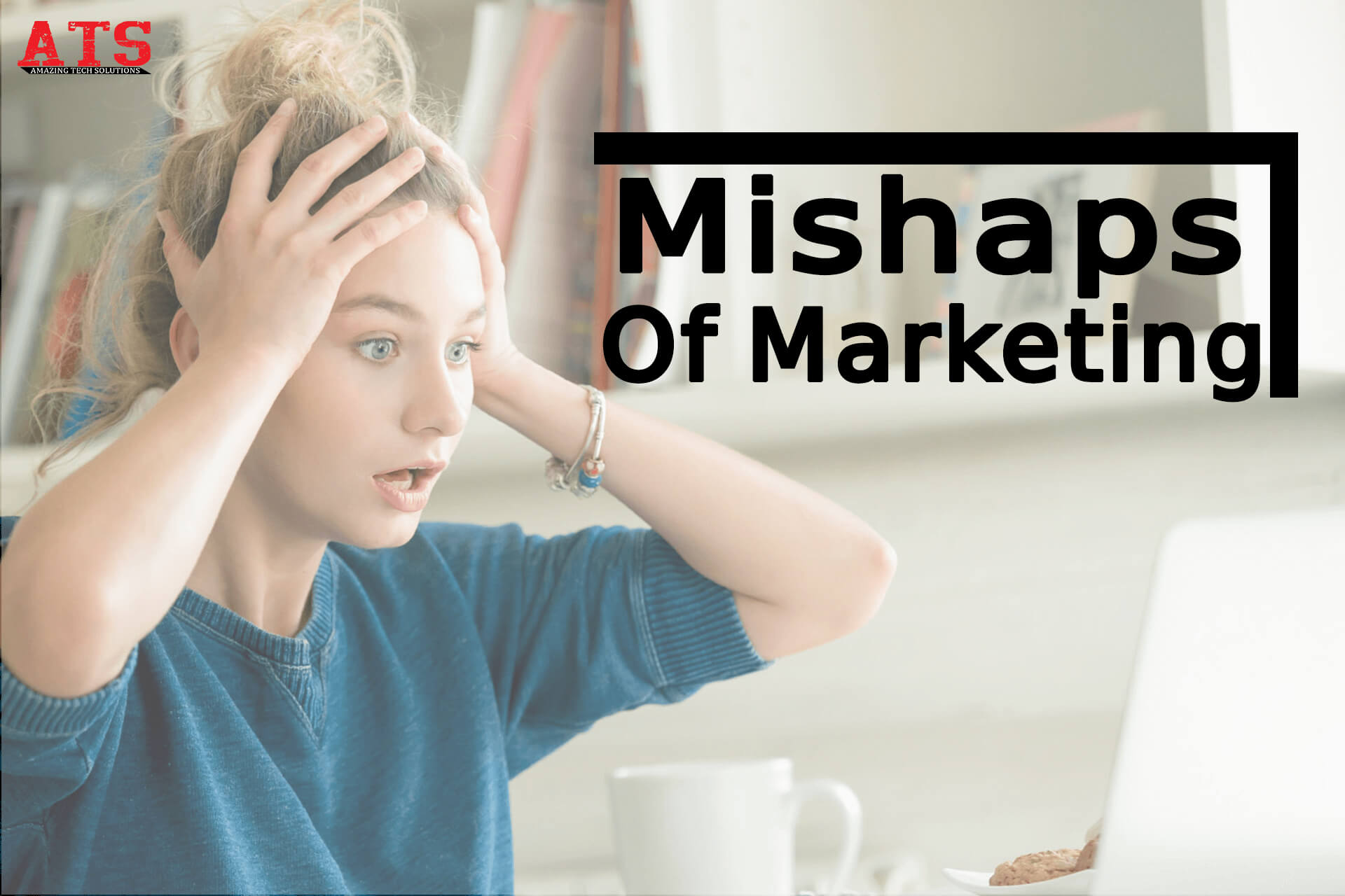 Mishaps of marketing in businesses